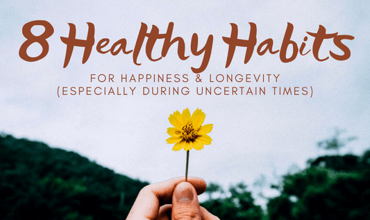 8 Healthy Habits for Happiness & Longevity - RYZE